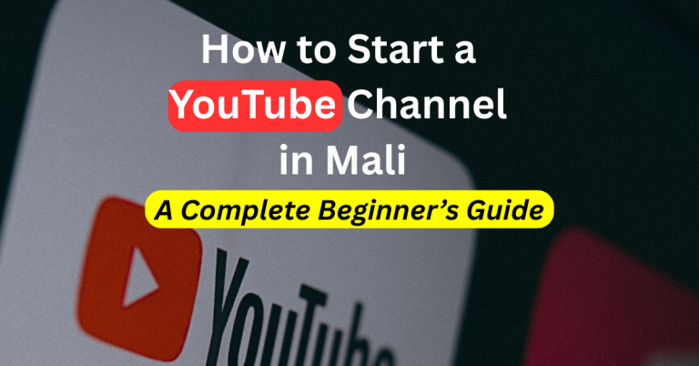 how to start a youtube channel in mali